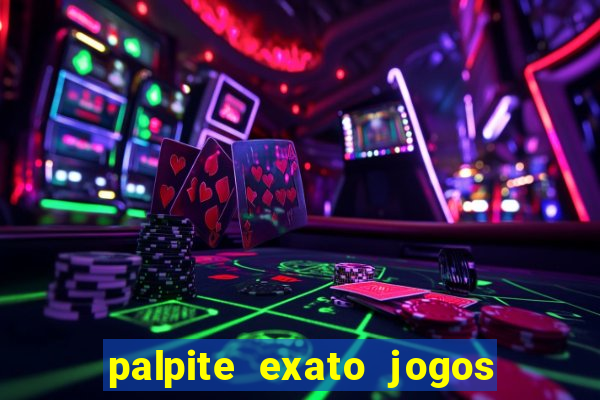 palpite exato jogos de hoje